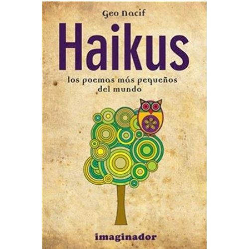 HAIKUS - LOS POEMAS MAS PEQUEÑOS DEL MUNDO - GOERGINA NACIF HAIKUS - LOS POEMAS MAS PEQUEÑOS DEL MUNDO - GOERGINA NACIF