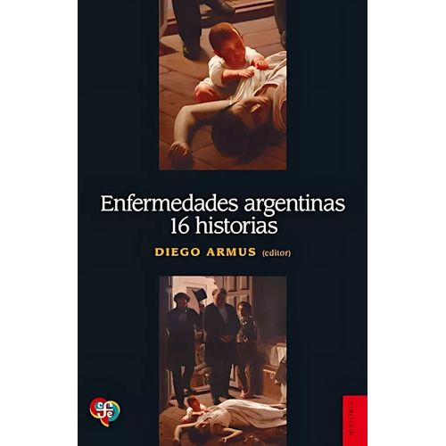 ENFERMEDADES ARGENTINAS - 16 HISTORIAS - DIEGO ARMUS