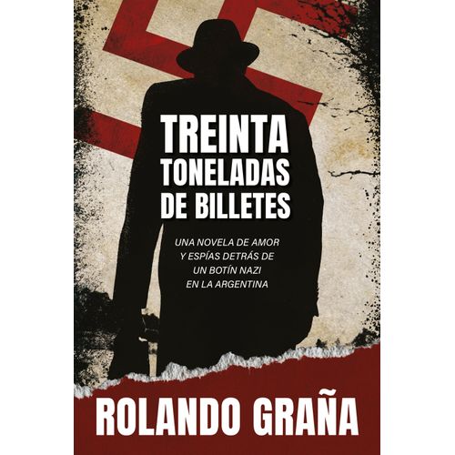 TREINTA TONELADAS DE BILLETES - ROLANDO GRAÑA