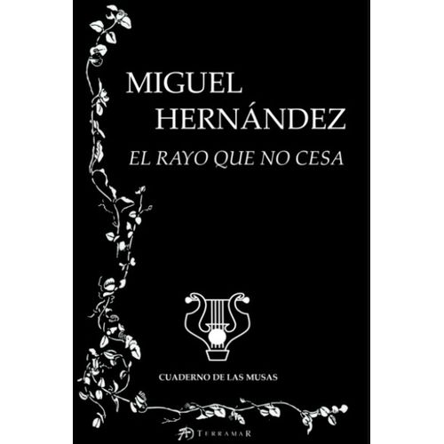 LIBRO EL RAYO QUE NO CESA - MIGUEL HERNANDEZ