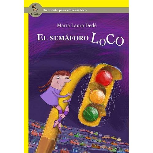 EL SEMAFORO LOCO - SERIE AMARILLA - MARIA LAURA DEDE