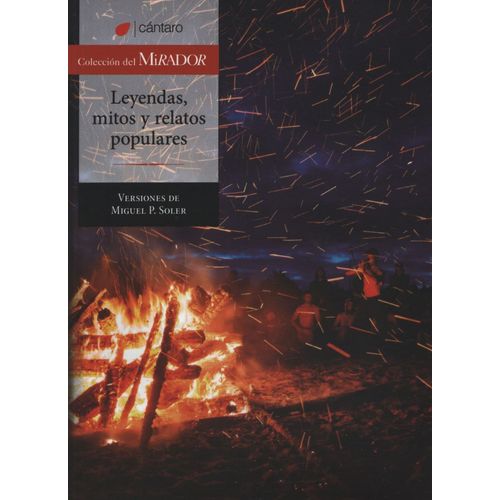 LEYENDAS, MITOS Y RELATOS POPULARES - DEL MIRADOR LEYENDAS, MITOS Y RELATOS POPULARES - DEL MIRADOR