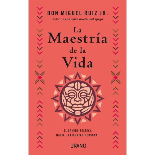 LA MAESTRIA DE LA VIDA - DON MIGUEL RUIZ JR.
