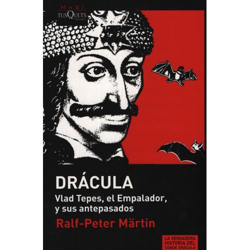 DRACULA: VLAD TEPES,EL EMPALADOR Y SUS ANTEPASADOS - R. P. M