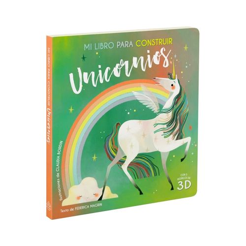 MI LIBRO PARA CONSTRUIR UNICORNIOS - CON 5 MODELOS EN 3D MI LIBRO PARA CONSTRUIR UNICORNIOS - CON 5 MODELOS EN 3D