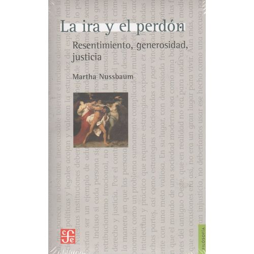 LA IRA Y EL PERDON - MARTHA NUSSBAUM - RESENTIMIENTO GENEROS