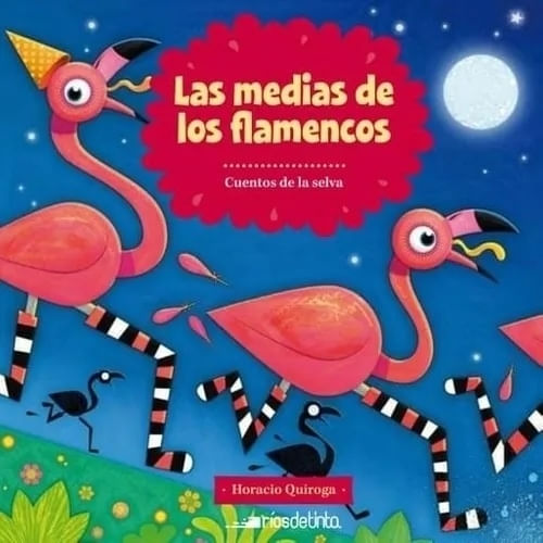 LAS MEDIAS DE LOS FLAMENCOS - CUENTOS DE LA SELVA