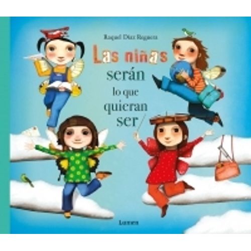 LAS NIÑAS SERAN LO QUE QUIERAN SER