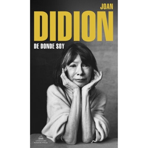 LIBRO DE DONDE SOY - JOAN DIDION
