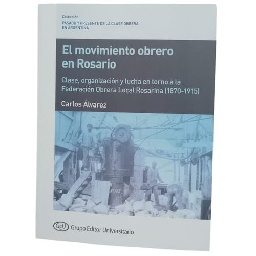EL MOVIMIENTO OBRERO EN ROSARIO - CARLOS ALVAREZ