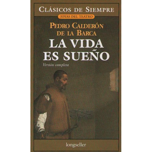 LA VIDA ES SUEÑO - VERSION COMPLETA - CALDERON DE LA BARCA