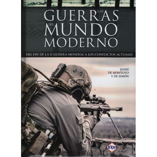 LAS GUERRAS DEL MUNDO MODERNO - JAIME DE MONTOTO Y DE SIMON