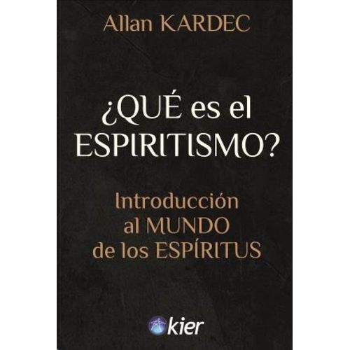 QUE ES EL ESPIRITISMO? - ALLAN KARDEC