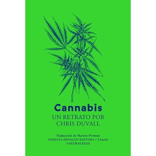 CANNABIS - UN RETRATO POR CHRIS DUVALL