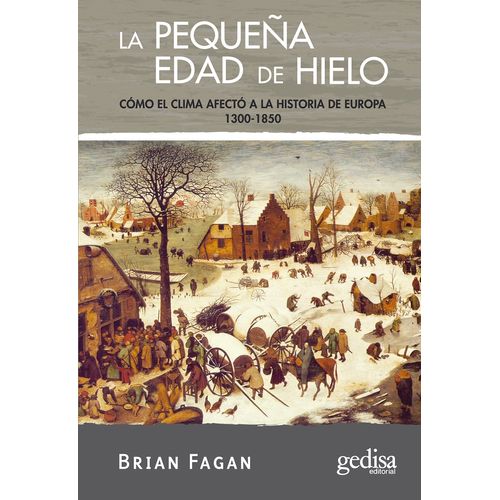 LA PEQUEÑA EDAD DE HIELO - BRIAN FAGAN