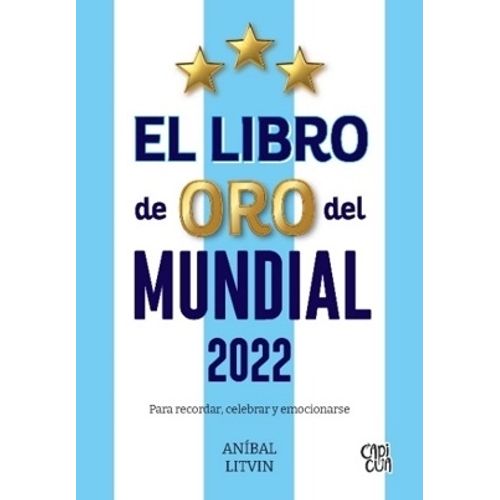 EL LIBRO DE ORO DEL MUNDIAL 2022 - ANIBAL LITVIN
