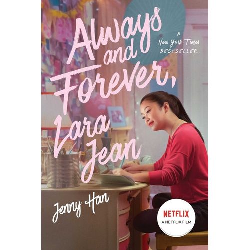 ALWAYS AND FOREVER, LARA JEAN - TO ALL THE BOYS I'VE LOVED B