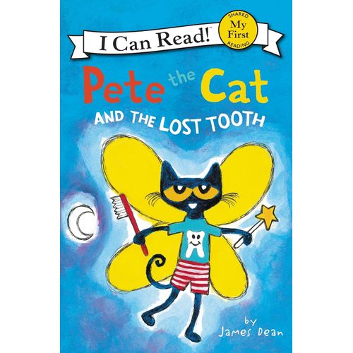 PETE THE CAT AND THE LOST TOOTH - MY FIRST I CAN READ - JAME