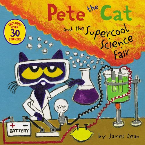 PETE THE CAT AND THE SUPER COOL SCIENCE FAIR - WITH STICKERS