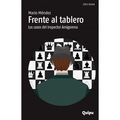 FRENTE AL TABLERO - LOS CASOS DEL INSPECTOR AMIGORENA - SERI