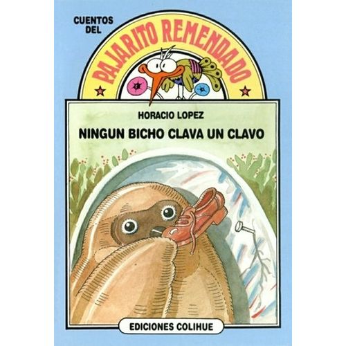 NINGUN BICHO CLAVA UN CLAVO - DEL PAJARITO REMENDADO NINGUN BICHO CLAVA UN CLAVO - DEL PAJARITO REMENDADO