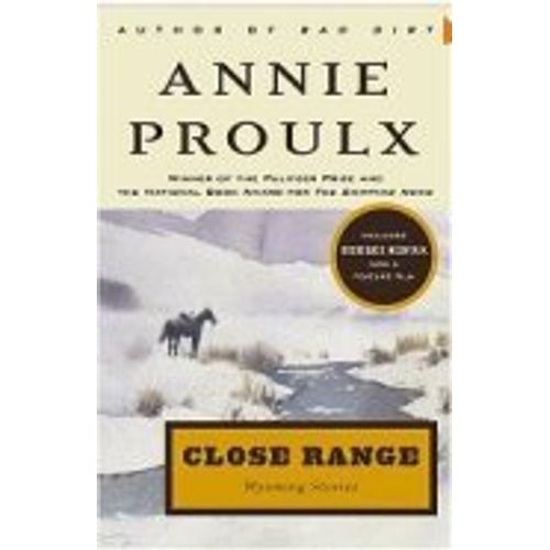 CLOSE RANGE: WYOMING STORIES CLOSE RANGE: WYOMING STORIES