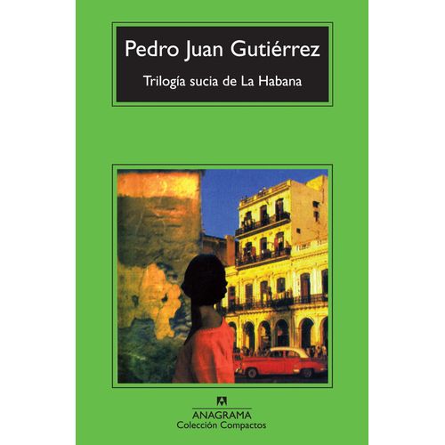 TRILOGIA SUCIA DE LA HABANA - PEDRO JUAN GUTIERREZ
