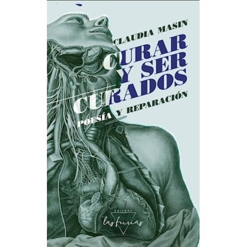 CURAR Y SER CURADOS - CLAUDIA MASIN