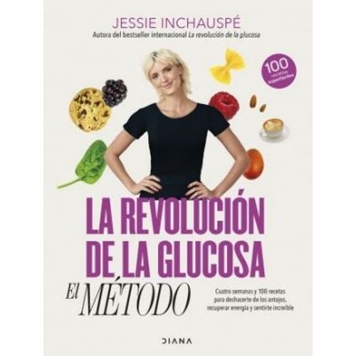LA REVOLUCION DE LA GLUCOSA - EL METODO - JESSIE INCHAUSPE