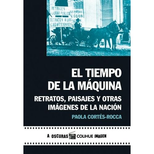 EL TIEMPO DE LA MAQUINA - RETRATOS, PAISAJES Y OTRAS IMAGENE