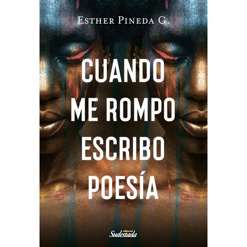 CUANDO ME ROMPO ESCRIBO POESIA - ESTHER PINEDA G.
