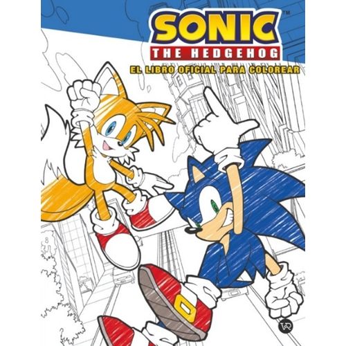 SONIC THE HEDGEHOG - EL LIBRO OFICIAL PARA COLOREAR SONIC THE HEDGEHOG - EL LIBRO OFICIAL PARA COLOREAR