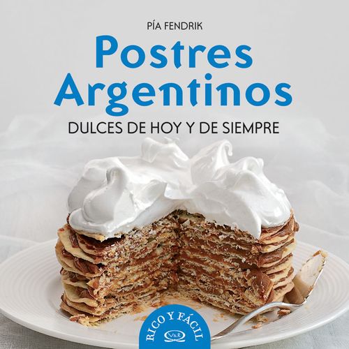 POSTRES ARGENTINOS:DULCES DE HOY Y DE SIEMPRE