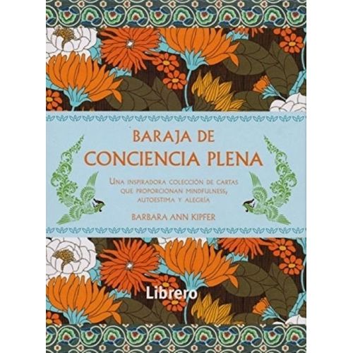 BARAJA DE CONCIENCIA PLENA MINDFULNESS - LIBRO + CARTAS BARAJA DE CONCIENCIA PLENA MINDFULNESS - LIBRO + CARTAS