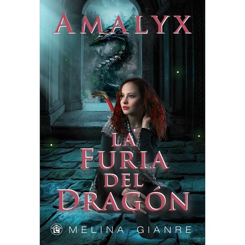 AMALYX - LA FURIA DEL DRAGON - MELINA GIANRE