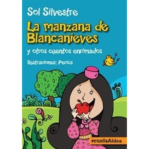 LA MANZANA DE BLANCANIEVES - SOL SILVESTRE LA MANZANA DE BLANCANIEVES - SOL SILVESTRE