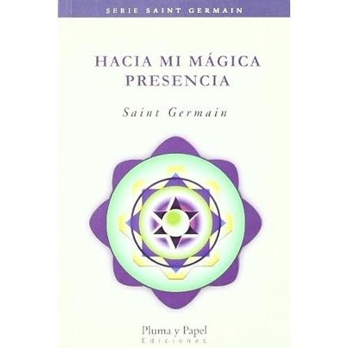 HACIA MI MAGICA PRESENCIA - SAINT GERMAIN
