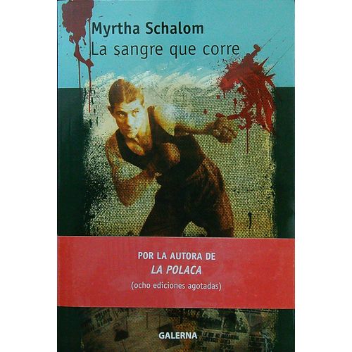 LA SANGRE QUE CORRE - MYRTHA SCHALOM LA SANGRE QUE CORRE - MYRTHA SCHALOM
