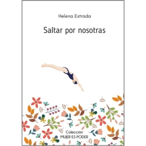 SALTAR POR NOSOTRAS (REIMPRESION) - HELENA ESTRADA