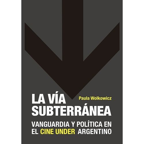 LA VIA SUBTERRANEA - PAULA WOLKOWICZ