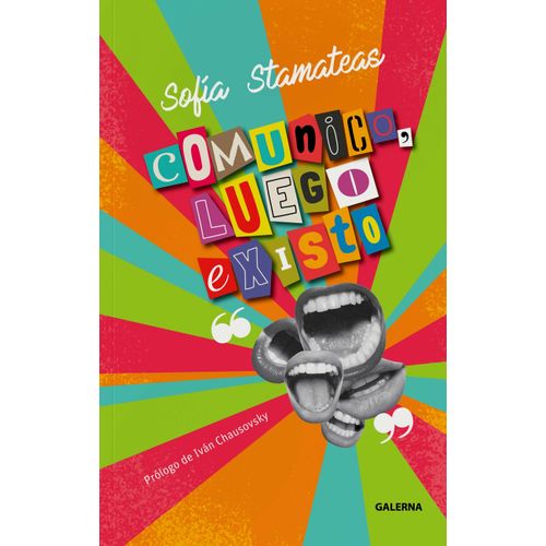 COMUNICO, LUEGO EXISTO - SOFIA STAMATEAS
