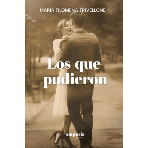 LOS QUE PUDIERON - MARIA FILOMENA TRIVELLONE
