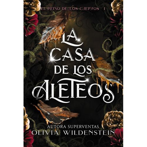 LA CASA DE LOS ALETEOS - OLIVIA WILDENSTEIN