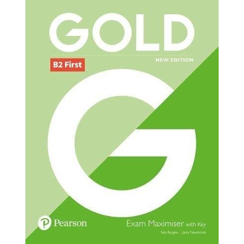 GOLD FIRST B2 - EXAM MAXIMISER WITH KEY (NEW EDITION) GOLD FIRST B2 - EXAM MAXIMISER WITH KEY (NEW EDITION)