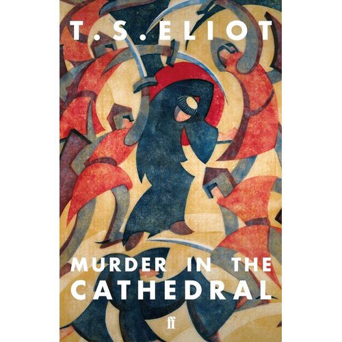 MURDER IN THE CATHEDRAL - T.S. ELIOT