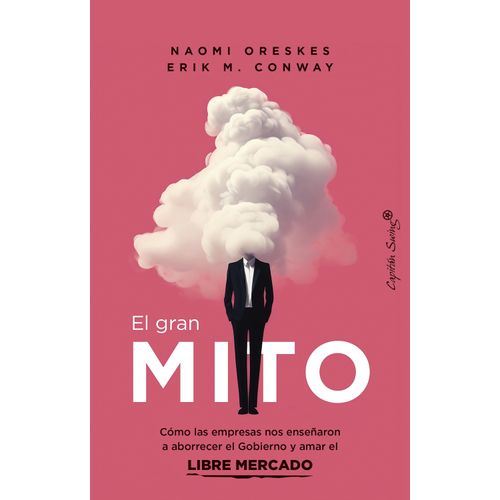 EL GRAN MITO - NAOMI ORESKES - ERIK M. CONWAY