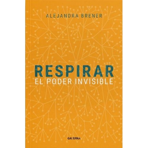 RESPIRAR - EL PODER INVISIBLE - ALEJANDRA BRENER