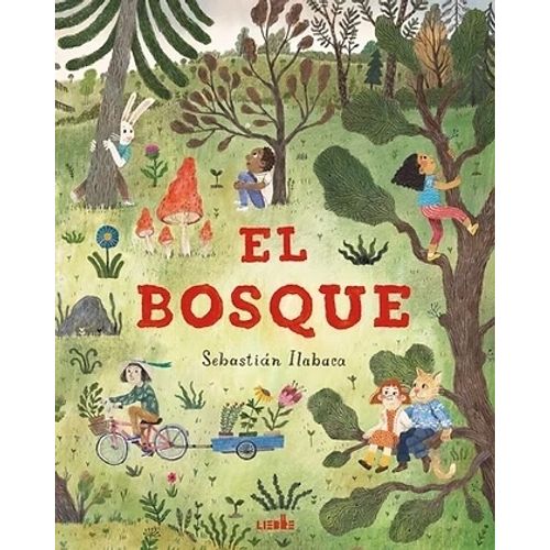 LIBRO EL BOSQUE - SEBASTIAN ILABACA LIBRO EL BOSQUE - SEBASTIAN ILABACA