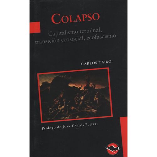 LIBRO COLAPSO - CARLOS TAIBO - CAPITALISMO TERMINAL, TRANSIC