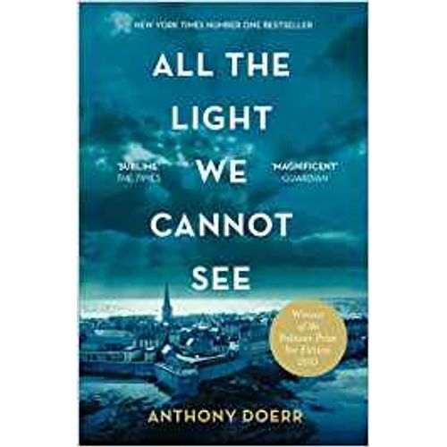 ALL THE LIGHT WE CANNOT SEE - ANTHONY DOERR